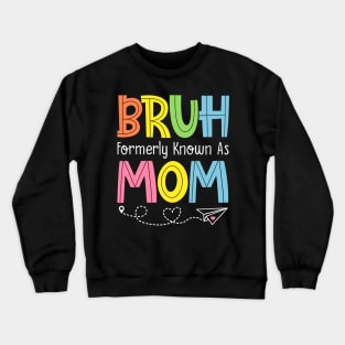 Bruh Formerly Known As Mom Crewneck Sweatshirt